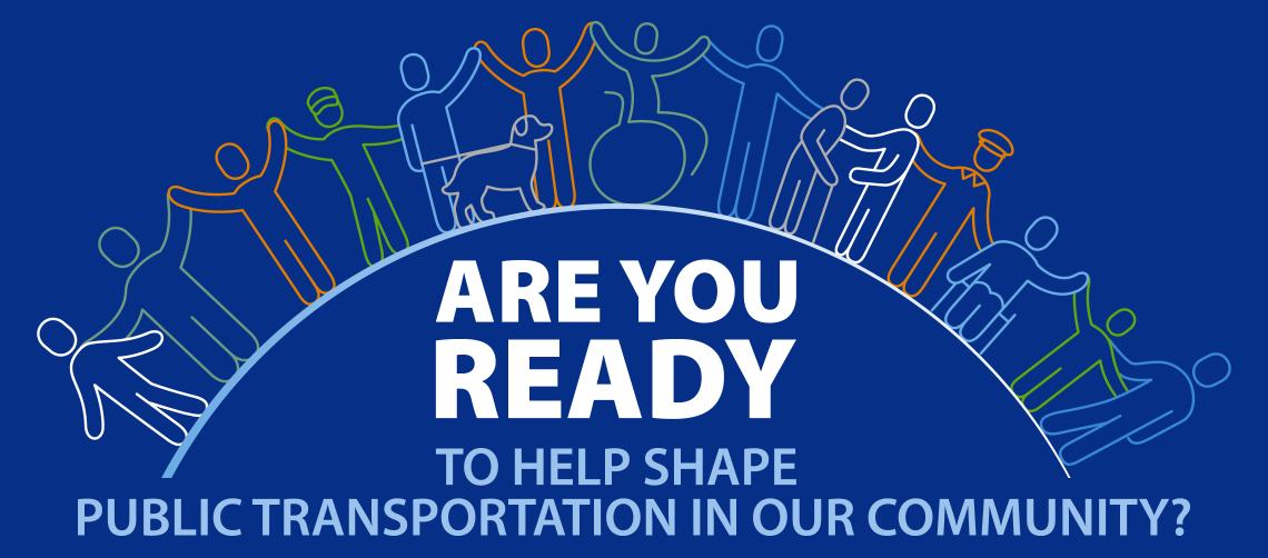 Are you ready to help shape public transportation in our community~