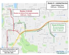 Routes 13 and 620 will be on detour from approximately 8:30 a.m. to 4 p.m. Route 21 will have limited service and should expect delays from 9:30 a.m. to 12:30 p.m. Route 94 won't have service along 22nd Ave. SE from 9:30 to 11:30 a.m.
